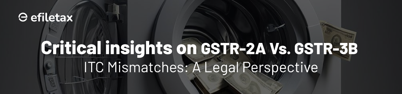 Critical Insights On GSTR-2A Vs. GSTR-3B ITC Mismatches Efiletax