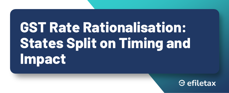 GST Rate Rationalisation: States Split on Timing and Impact