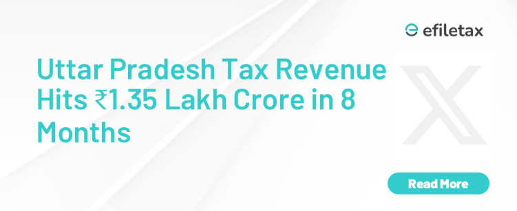 Uttar Pradesh Tax Revenue Hits ₹1.35 Lakh Crore in 8 Months 

