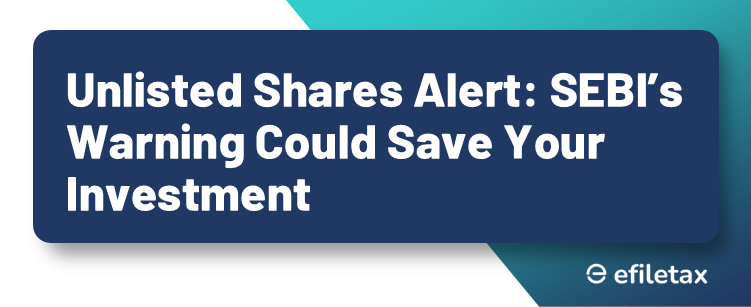 Unlisted Shares Alert: SEBI’s Warning Could Save Your Investment