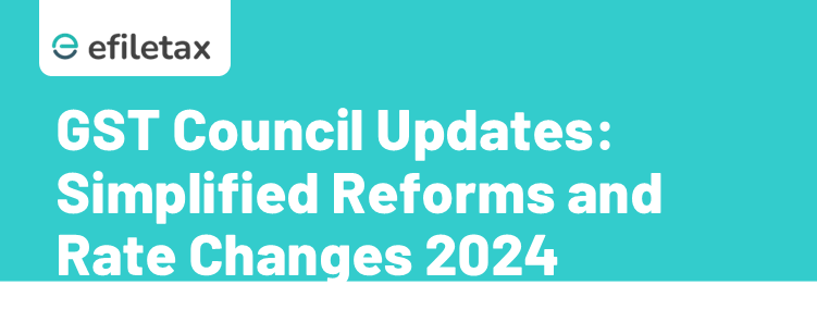 GST Council Updates: Simplified Reforms and Rate Changes 2024