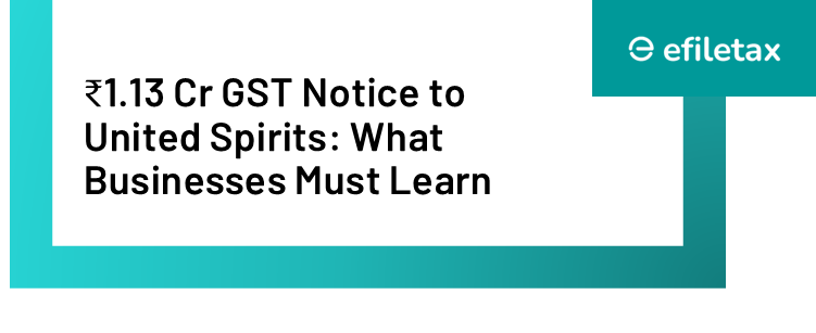 ₹1.13 Cr GST Notice to United Spirits: What Businesses Must Learn