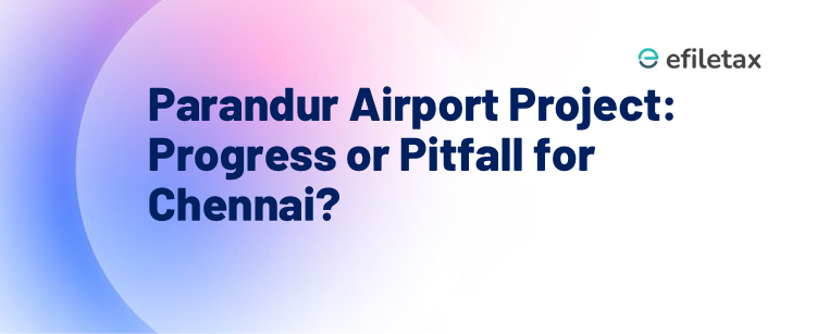 Parandur Airport Project: Progress or Pitfall for Chennai?