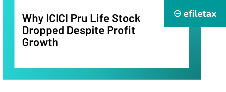 Why ICICI Pru Life Stock Dropped Despite Profit Growth