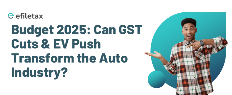 Budget 2025: Can GST Cuts & EV Push Transform the Auto Industry?