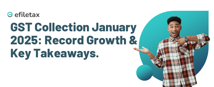 GST Collection January 2025: Record Growth & Key Takeaways.