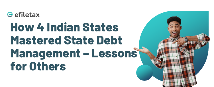 How 4 Indian States Mastered State Debt Management – Lessons for Others