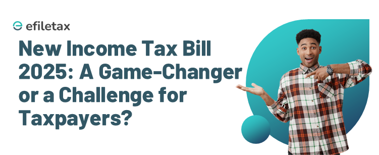 New Income Tax Bill 2025: A Game-Changer or a Challenge for Taxpayers?