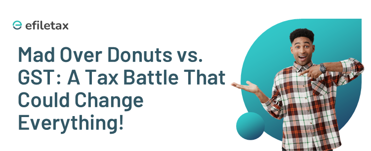 Mad Over Donuts vs. GST: A Tax Battle That Could Change Everything!