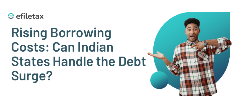 Rising Borrowing Costs: Can Indian States Handle the Debt Surge?