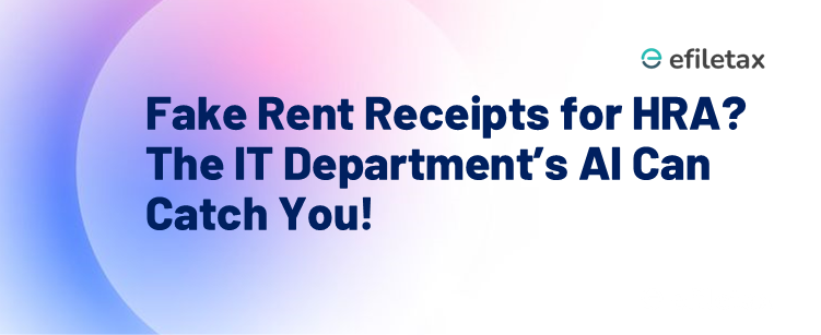 Fake Rent Receipts for HRA? The IT Department’s AI Can Catch You!